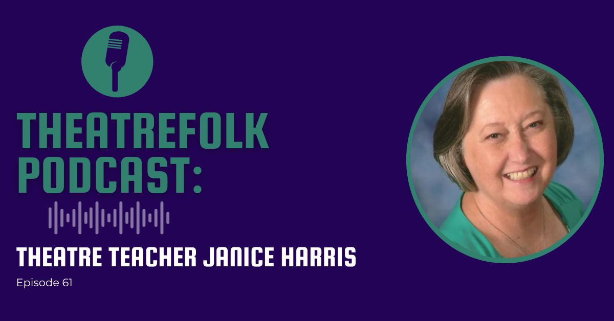 Theatrefolk Podcast: Theatre Teacher Janice Harris