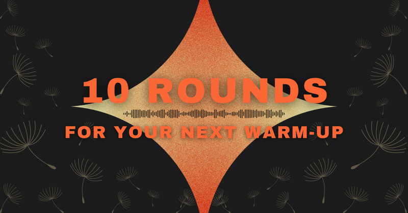 Ten Rounds for your Next Warm Up