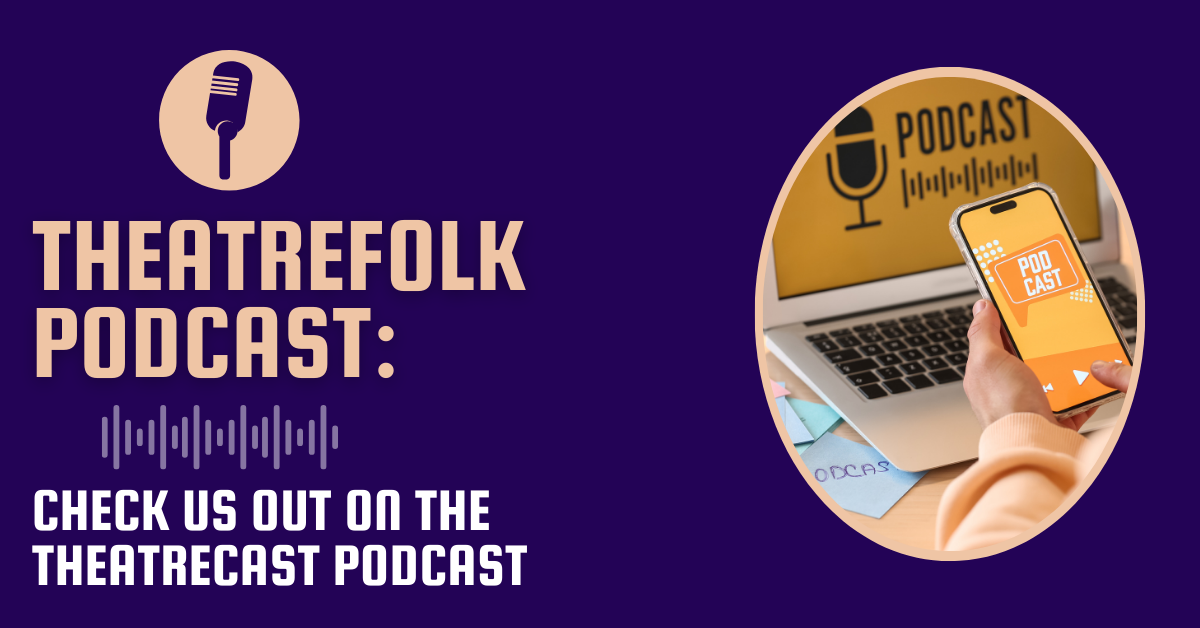 Theatrefolk Podcast: Check Us Out on the TheatreCast Podcast