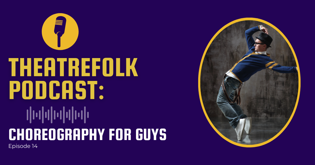 Theatrefolk Podcast: Choreography for Guys