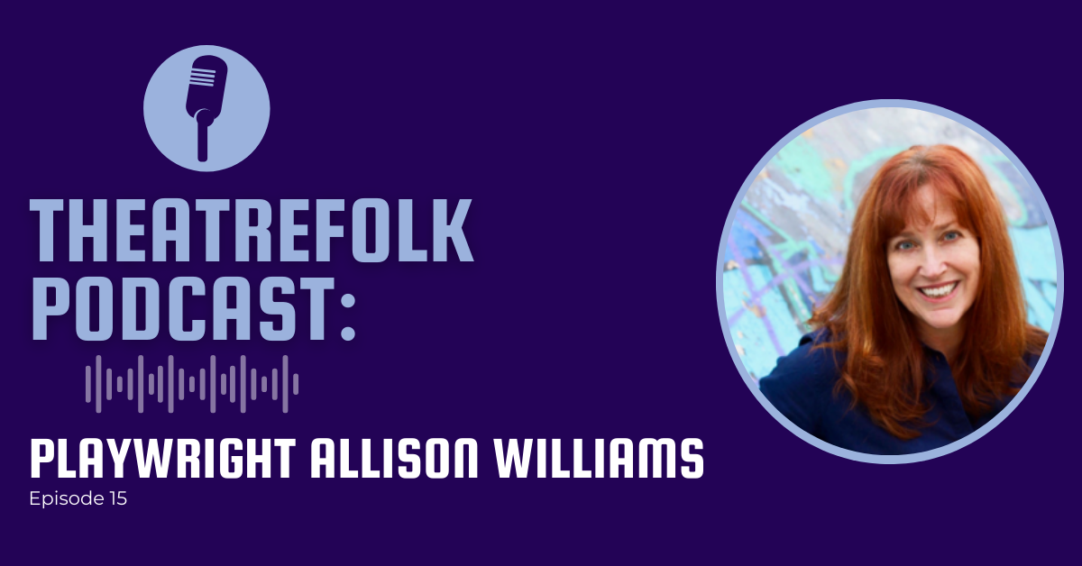 Theatrefolk Podcast: An Interview with Allison Williams