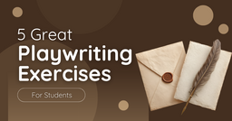 5 Great Playwriting Exercises for Middle & High School Students