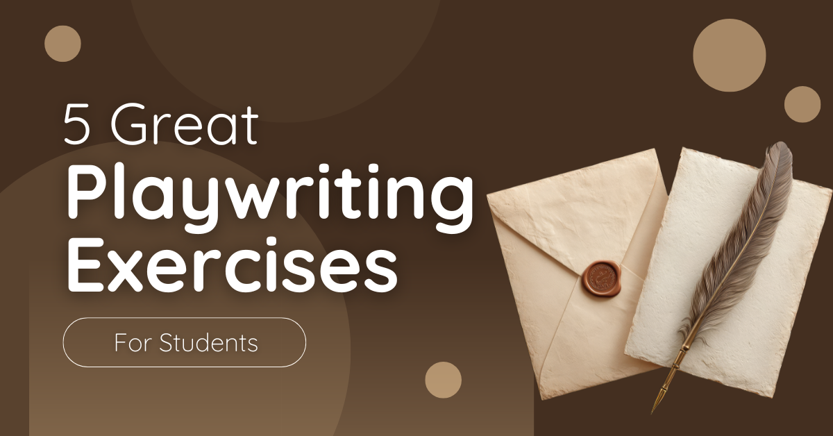 5 Great Playwriting Exercises for Middle & High School Students