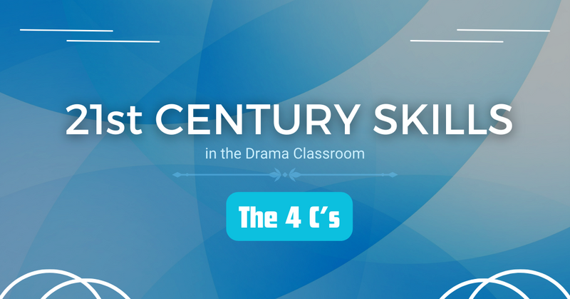 21st Century Skills In the Drama Classroom