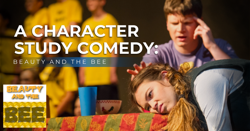 A Character Study Comedy: Beauty and the Bee