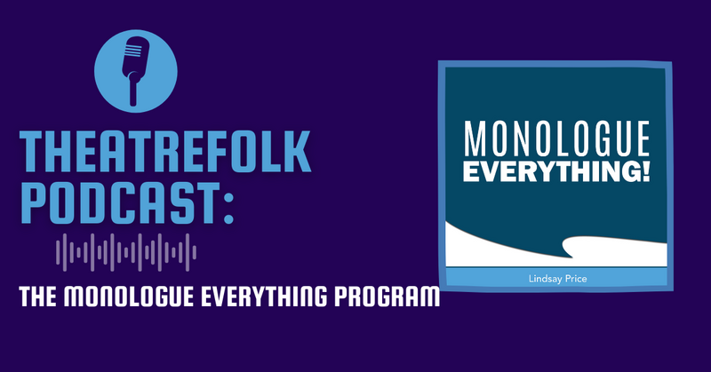 Theatrefolk Podcast: The Monologue Everything Program