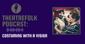 Theatrefolk Podcast: Costuming with a Vision