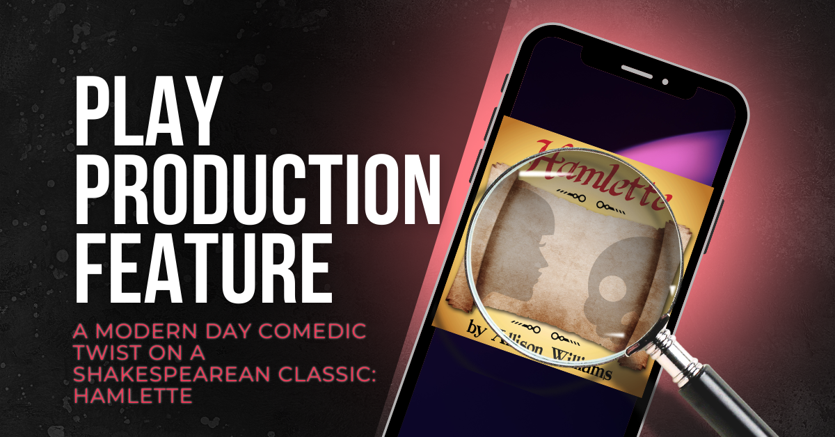 A Modern Day Comedic Twist on a Shakespearean Classic: Hamlette