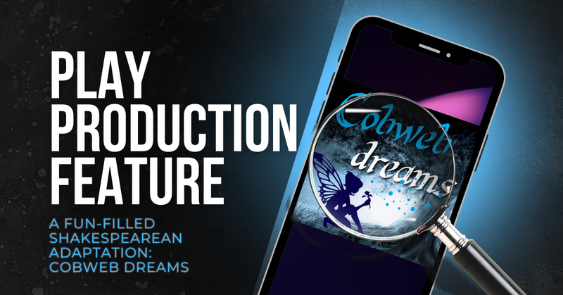 A Fun-Filled Shakespearean Adaptation: Cobweb Dreams