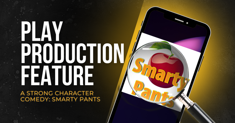 A Strong Character Comedy: Smarty Pants