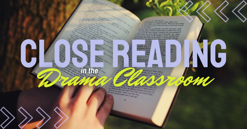 Making Close Reading Active in the Drama Classroom