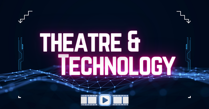 Theatre and Technology