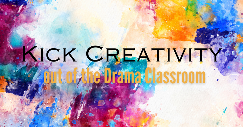 Kick Creativity out of the Drama Classroom