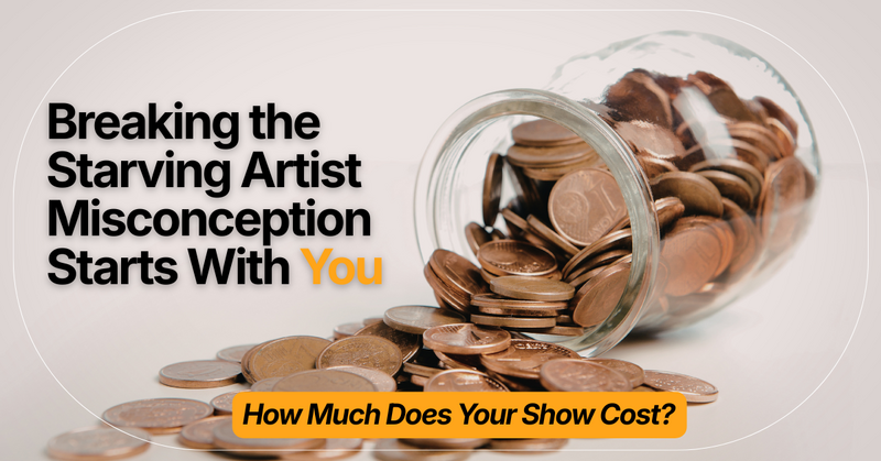 Breaking the Romantic Starving Artist Misconception Starts with You