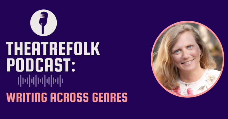 Theatrefolk Podcast: Writing Across Genres