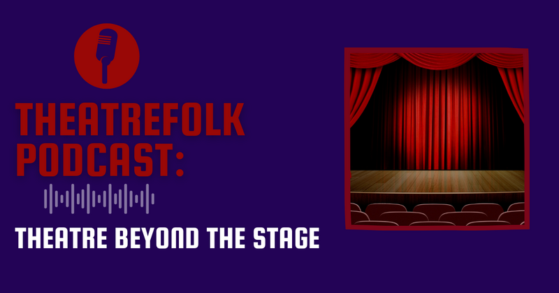Theatrefolk Podcast: Theatre Beyond the Stage