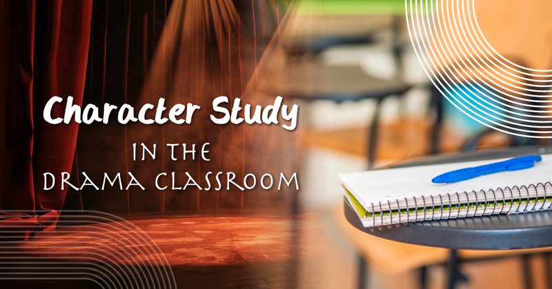 Character Study in the Drama Classroom