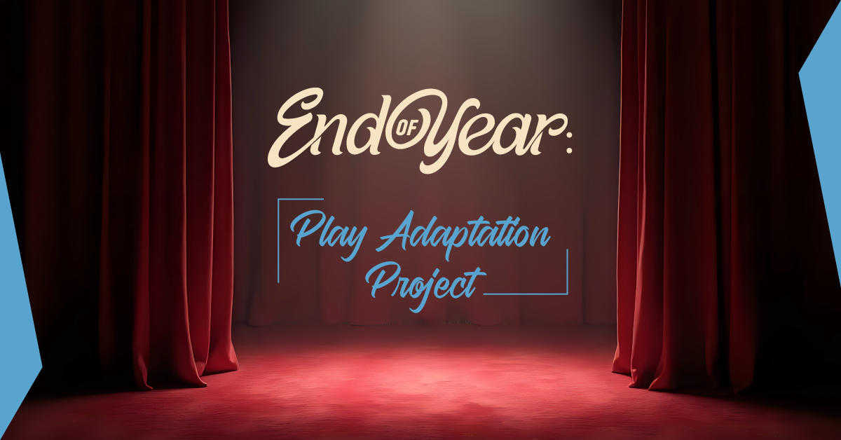 End of Year: Play Adaptation Project