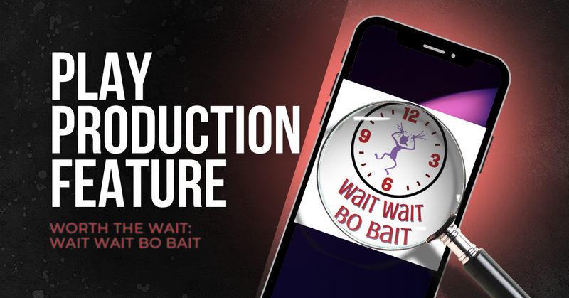 Worth the Wait: Wait Wait Bo Bait