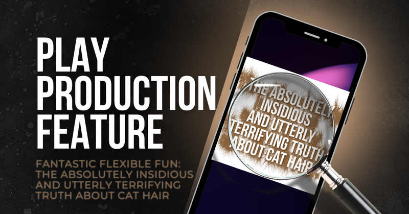 Fantastic Flexible Fun: The Absolutely Insidious and Utterly Terrifying Truth About Cat Hair
