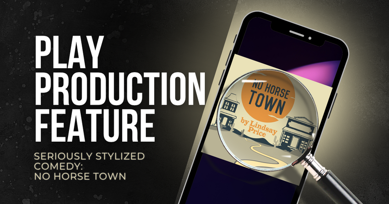 Seriously Stylized Comedy: No Horse Town