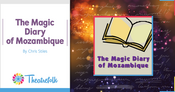 Theatrefolk Featured Play: The Magic Diary of Mozambique