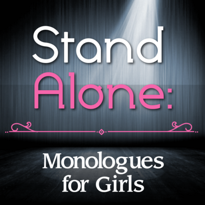 Stand Alone: Monologues for Girls