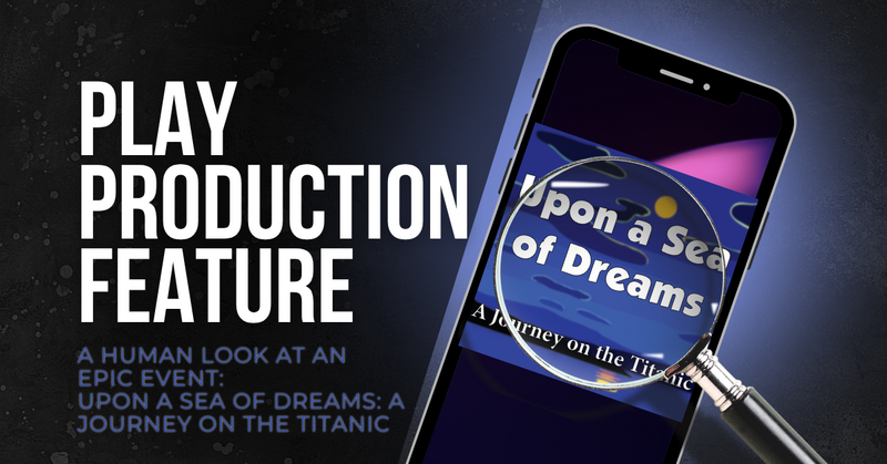 A Human Look at an Epic Event: Upon A Sea of Dreams: A Journey on the Titanic