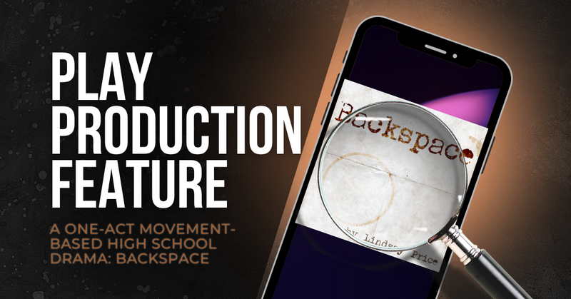 A One-Act Movement-Based High School Drama: Backspace