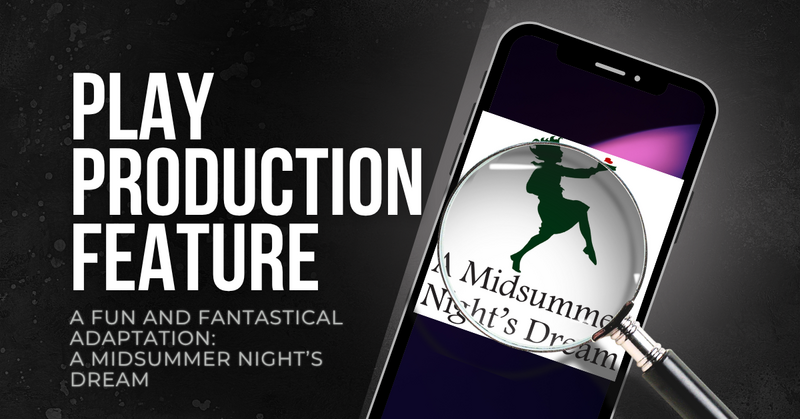 A Fun and Fantastical Adaptation: A Midsummer Night’s Dream