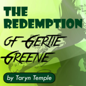 The Redemption of Gertie Greene Taryn Temple Play Script