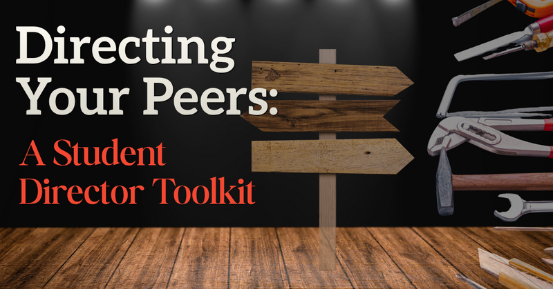 Directing Your Peers: A Student Director’s Toolkit