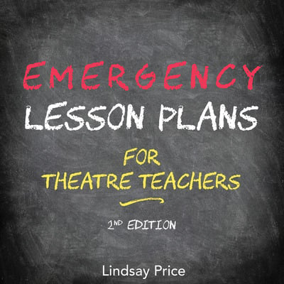 Emergency Lesson Plans for Theatre Teachers