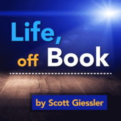 Life, Off Book Scott Giessler Play Script
