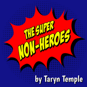 The Super Non-Heroes by Taryn Temple Play Script