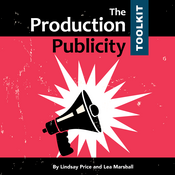 The Production Publicity Toolkit by Lindsay Price & Lea Marshall Play Script