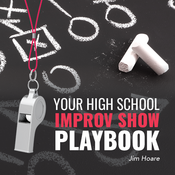 Your High School Improv Show Playbook Jim Hoare Play Script