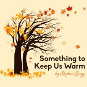 Something to Keep us Warm Stephen Gregg Play Script