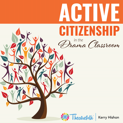 Active Citizenship in the Drama Classroom