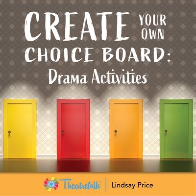 Create Your Own Choice Board: Drama Activities