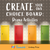 Create Your Own Choice Board: Drama Activities Lindsay Price Play Script