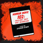 Horror Movie 102: Failing Just Got Deadlier Steven Stack Play Script