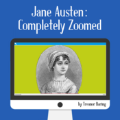 Jane Austen, Completely Zoomed Treanor Baring Play Script