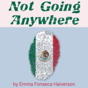 Not Going Anywhere Emma Fonseca Halverson Play Script