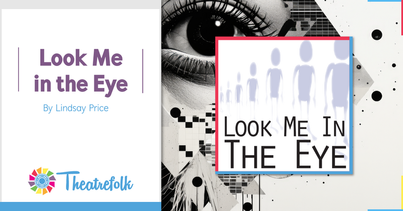 Theatrefolk Featured Play: Look Me in the Eye