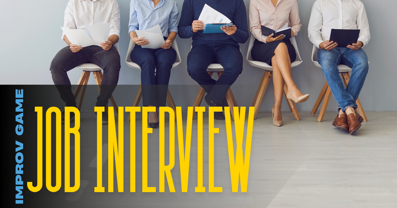 Improv Game: Job Interview
