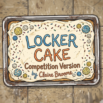 Locker Cake: Competition Version by Claire Broome play script cover