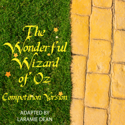 The Wonderful Wizard of Oz: Competition Version by Laramie Dean play script cover