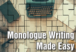 Monologue Writing Made Easy