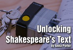 Unlocking Shakespeare's Text